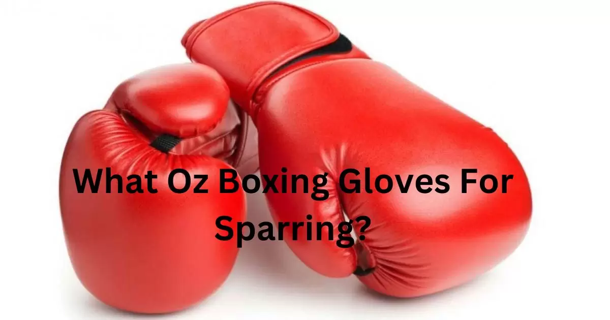 What Oz Boxing Gloves For Sparring?